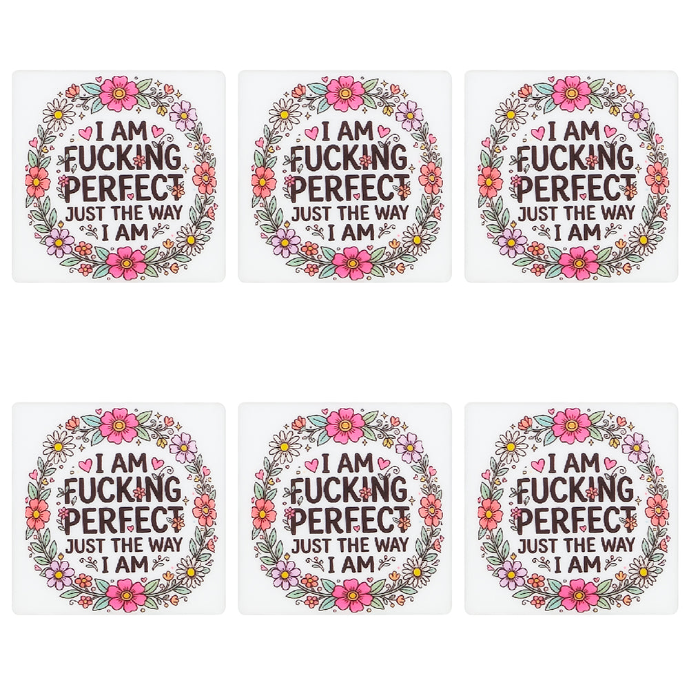 I Am F**king Perfect Just The Way I Am Square Print Focal