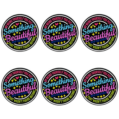 By Being Yourself You Put Something Beautiful Focal