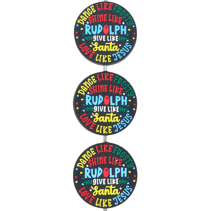 Dance Like Frosty, Shine Like Rudolph, Give Like Santa, Love Like Jesus Focal