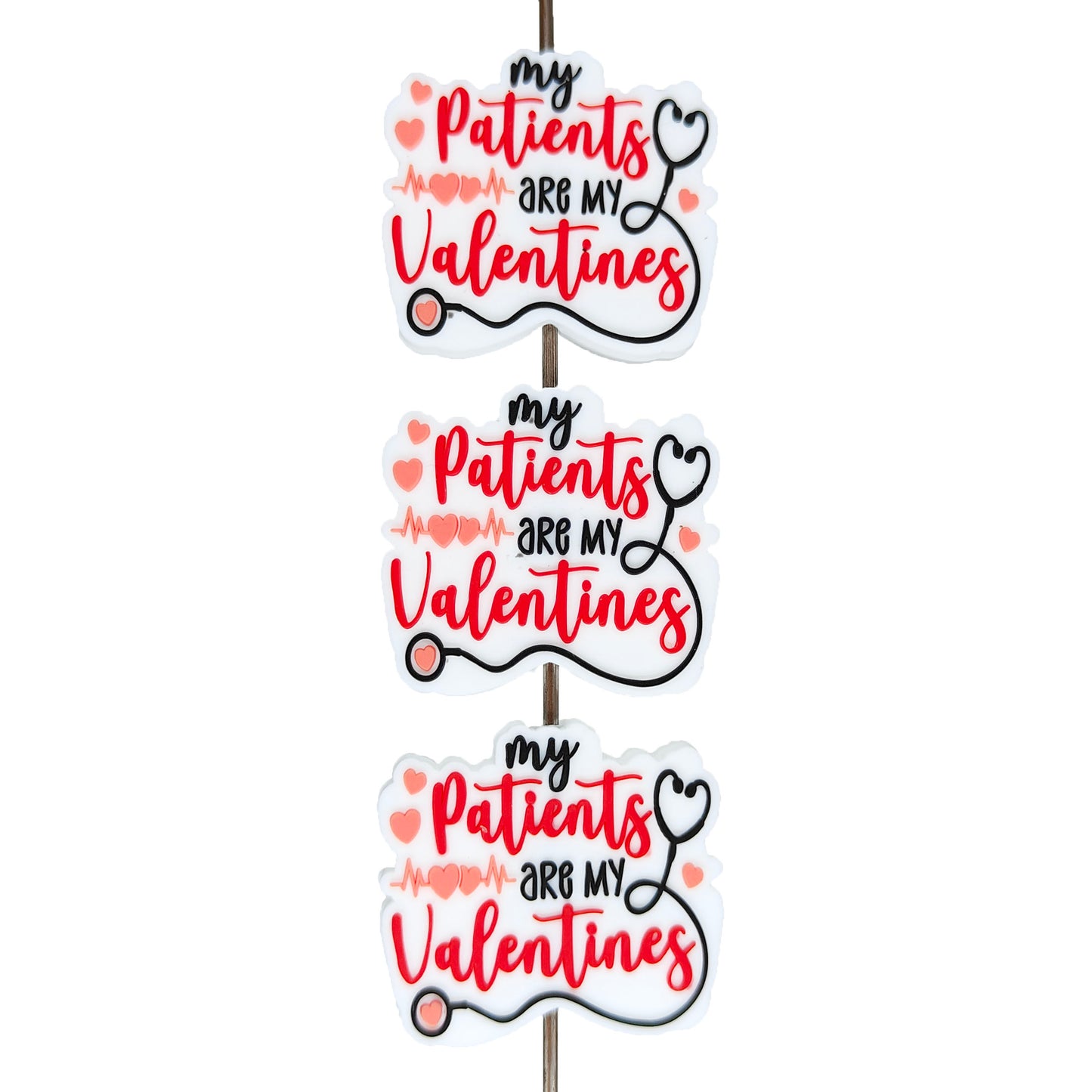 My Patients Are My Valentines Day Nurse Silicone Focal Bead