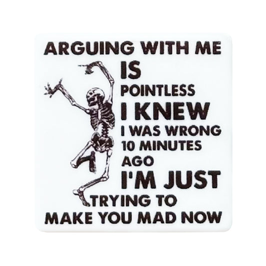 Arguing With Me Is Pointless Print Focal