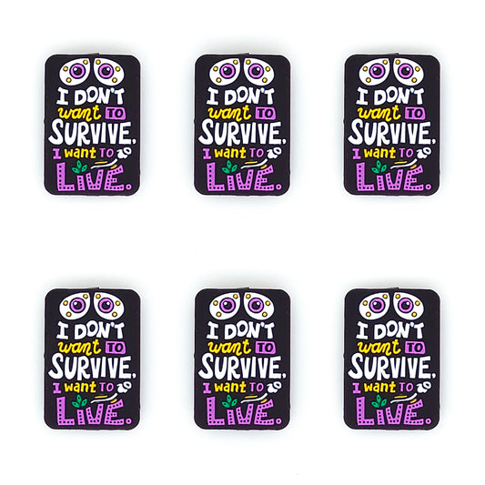 I Dont Want To Survive I Want To Live Focal