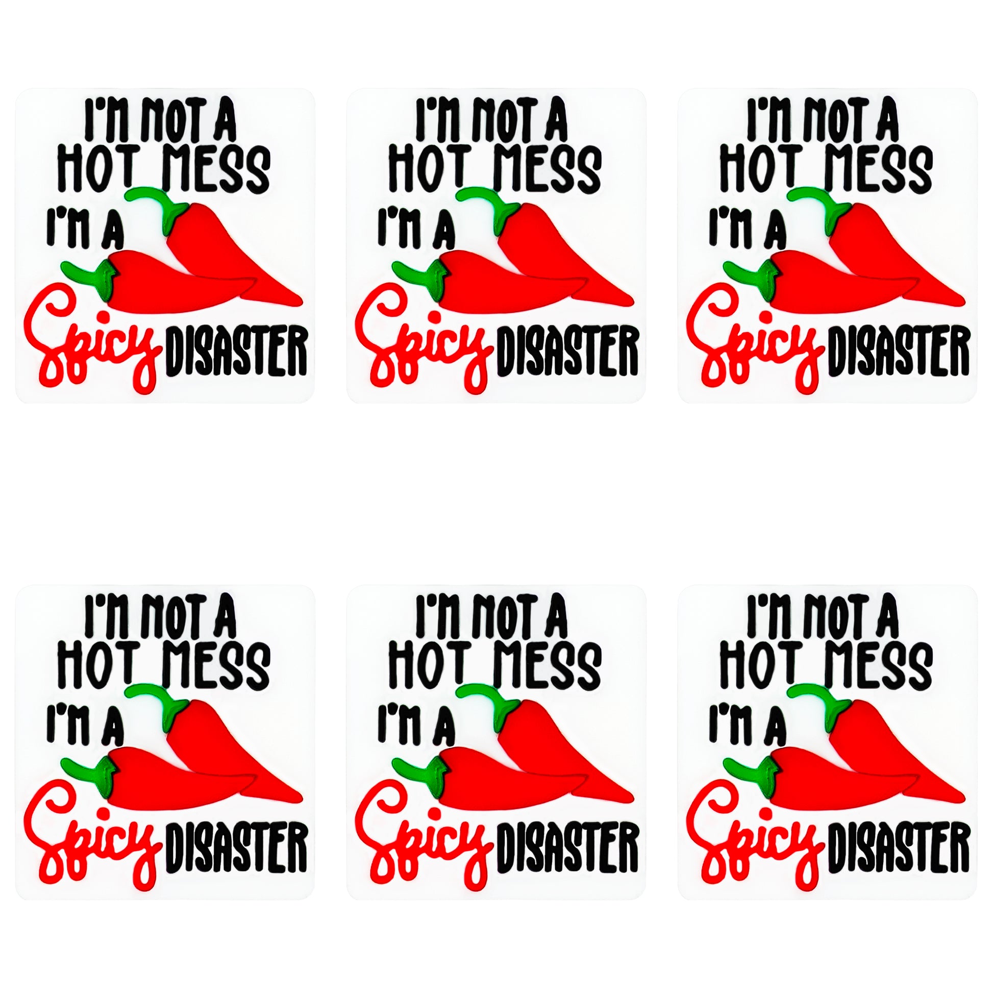 I'm Not A Hot Mess I'm A Spicy Disaster Focal