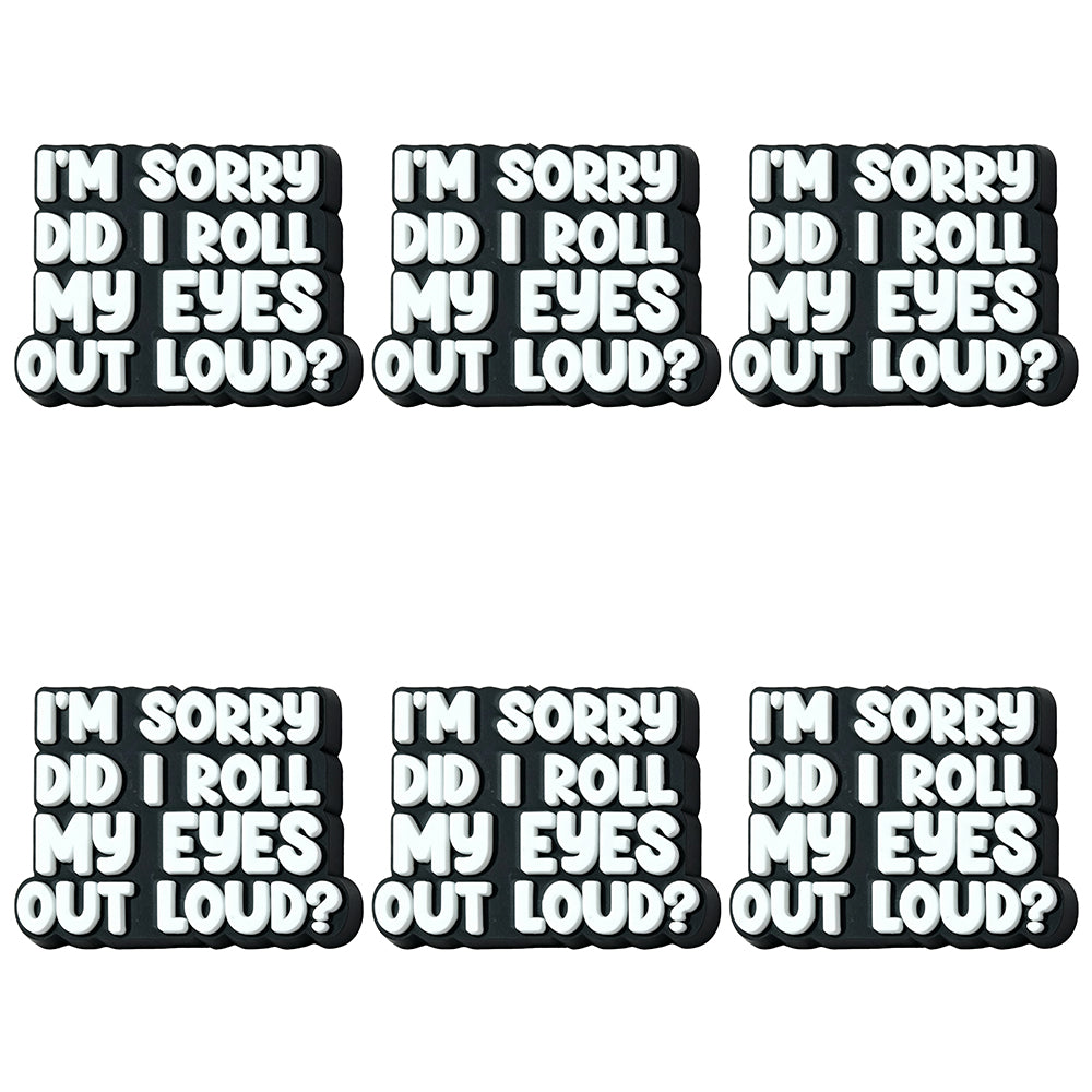 I'm Sorry Did I Roll My Eyes Out Loud Focal