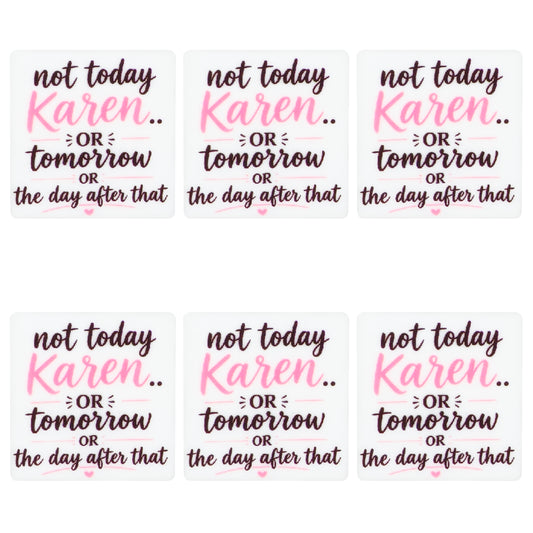 Not Today Karen Square Print Focal