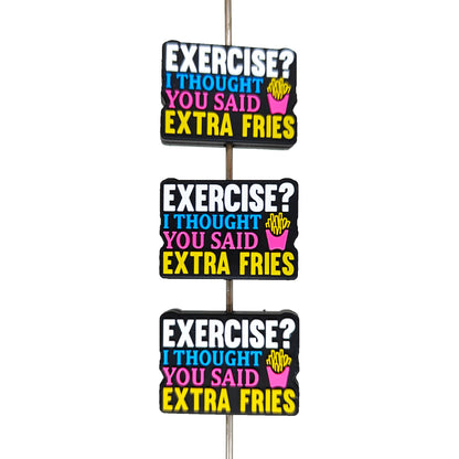 Exercise I Thought You Said Extra Fries Focal