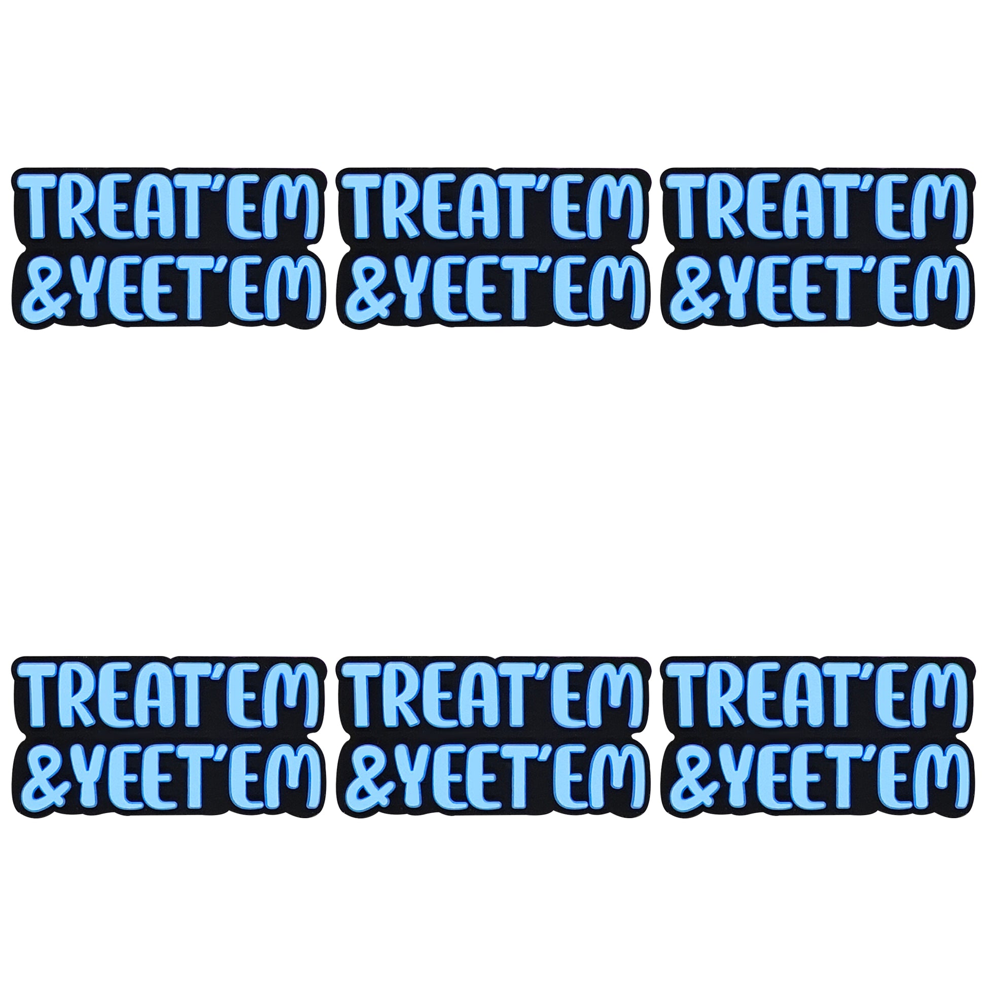 Treat em and yeet em Focal