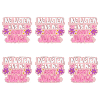 We Listen And We Don't Judge Focal